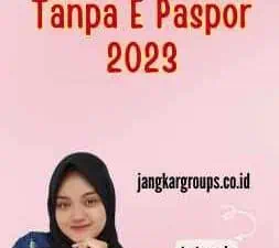 Ke Jepang Tanpa E Paspor 2023