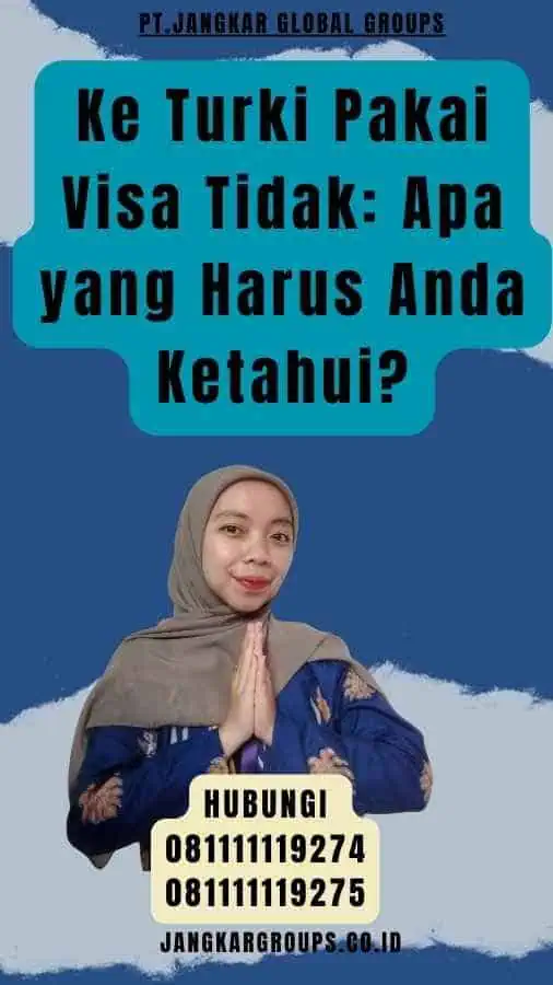 Ke Turki Pakai Visa Tidak Apa yang Harus Anda Ketahui