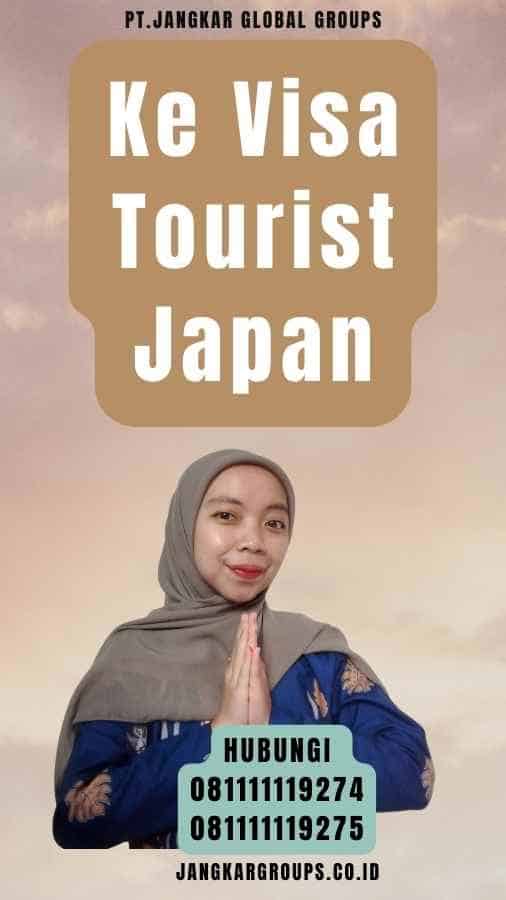 Ke Visa Tourist Japan