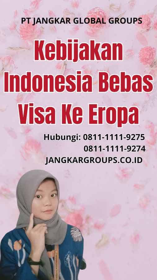 Kebijakan Indonesia Bebas Visa Ke Eropa