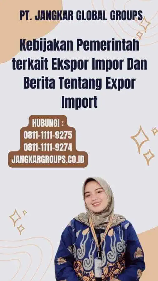 Kebijakan Pemerintah terkait Ekspor Impor Dan Berita Tentang Expor Import