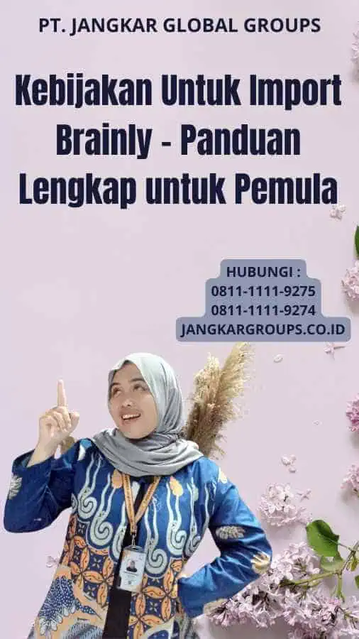 Kebijakan Untuk Import Brainly - Panduan Lengkap untuk Pemula