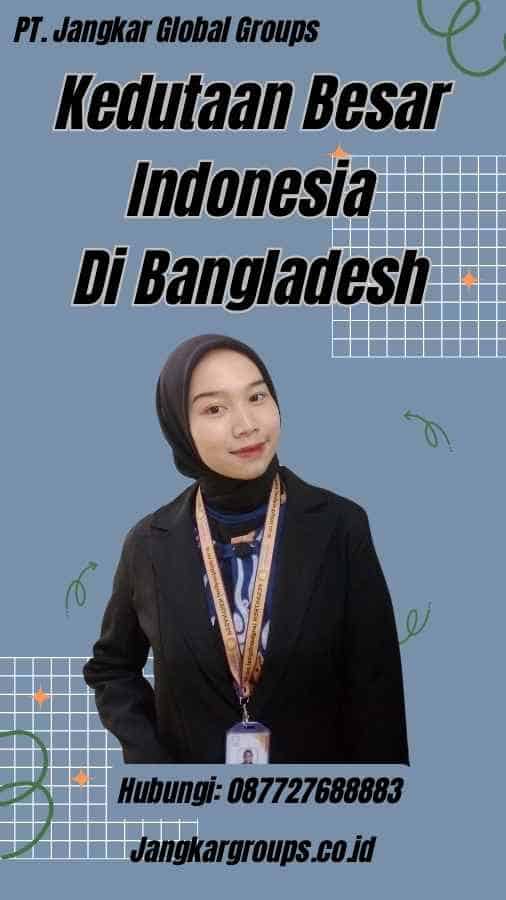 Kedutaan Besar Indonesia Di Bangladesh