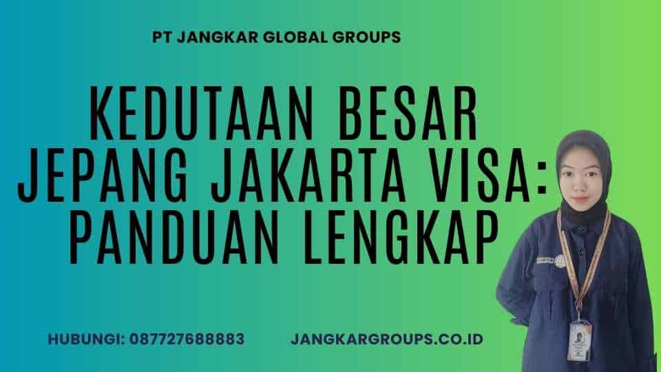 Kedutaan Besar Jepang Jakarta Visa: Panduan Lengkap