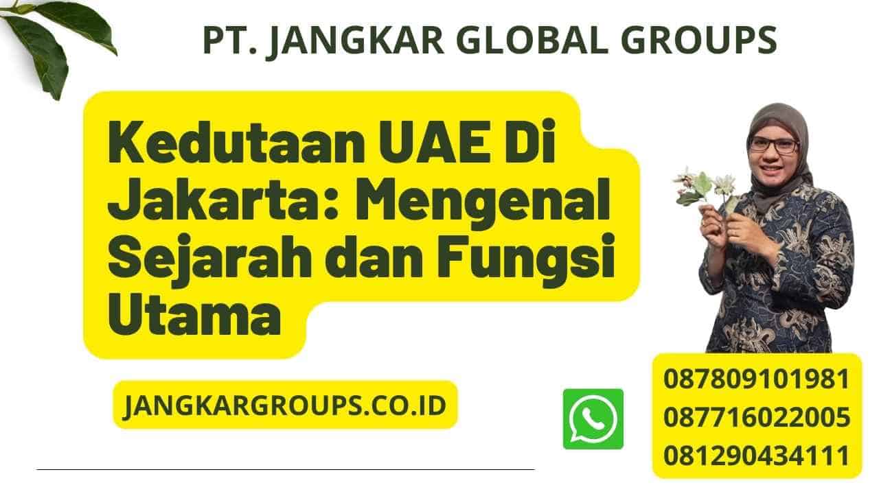 Kedutaan UAE Di Jakarta: Mengenal Sejarah dan Fungsi Utama