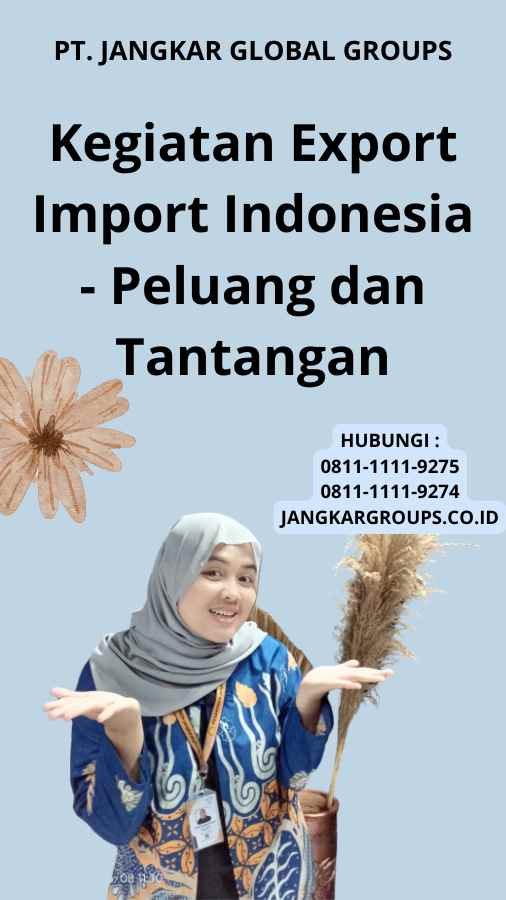 Kegiatan Export Import Indonesia - Peluang dan Tantangan