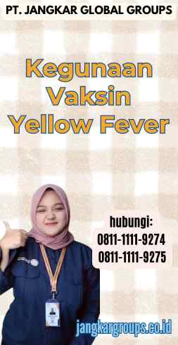 Kegunaan Vaksin Yellow Fever