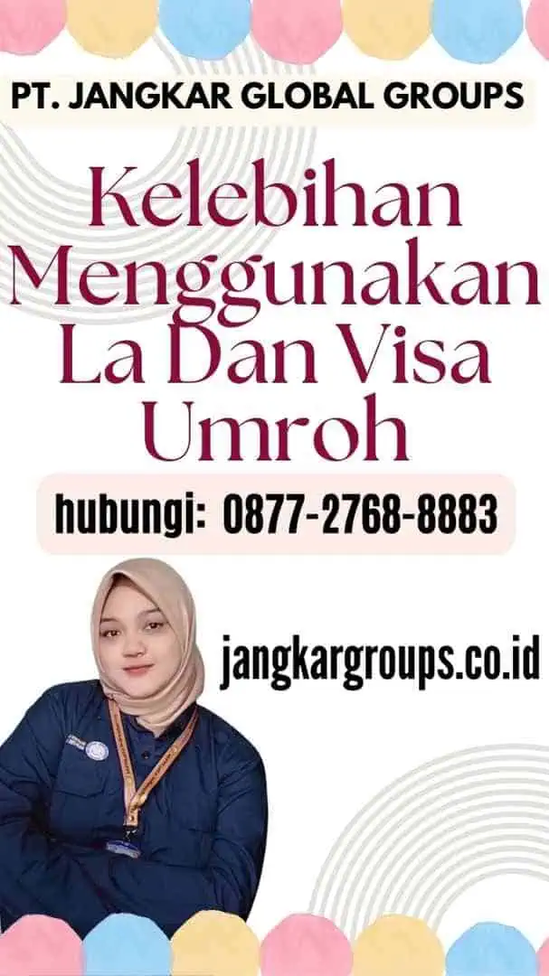 Kelebihan Menggunakan La Dan Visa Umroh