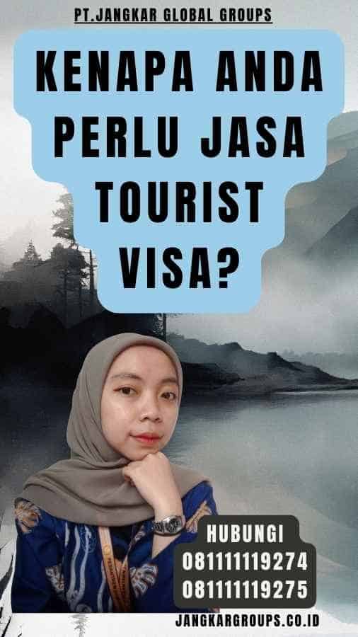 Kenapa Anda Perlu Jasa Tourist Visa
