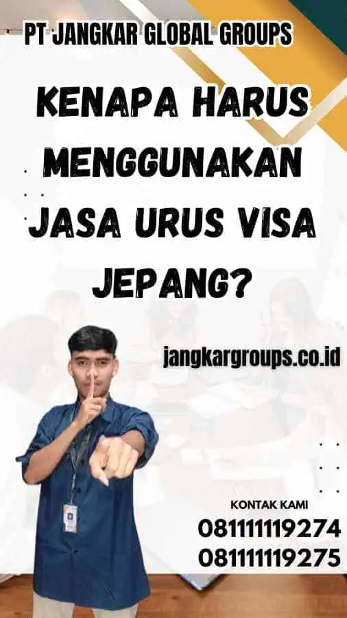 Kenapa Harus Menggunakan Jasa Urus Visa Jepang?