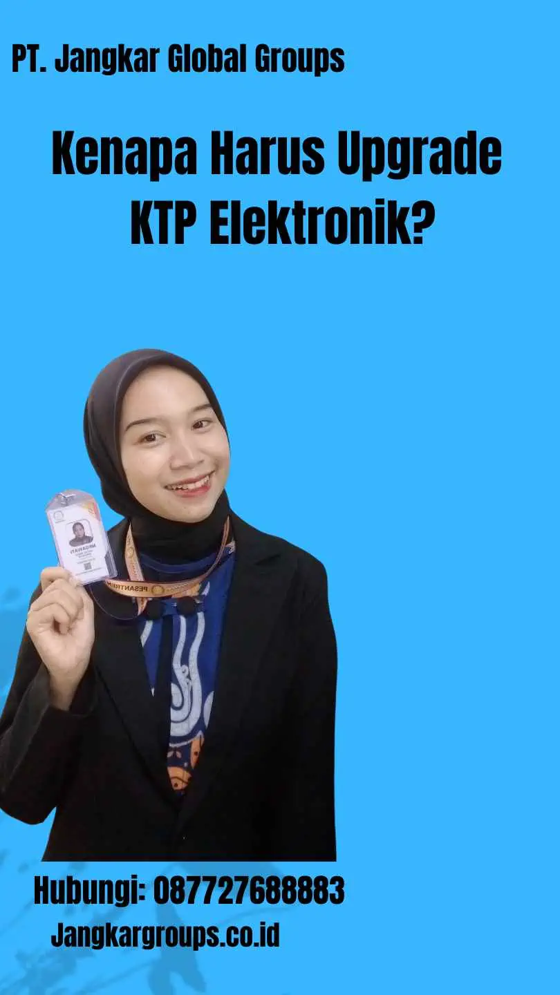 Kenapa Harus Upgrade KTP Elektronik?