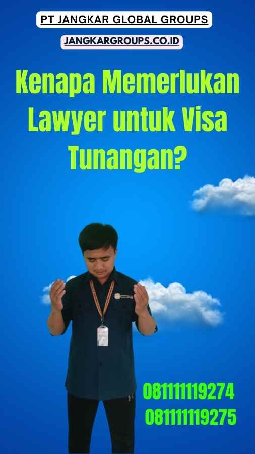 Kenapa Memerlukan Lawyer untuk Visa Tunangan?