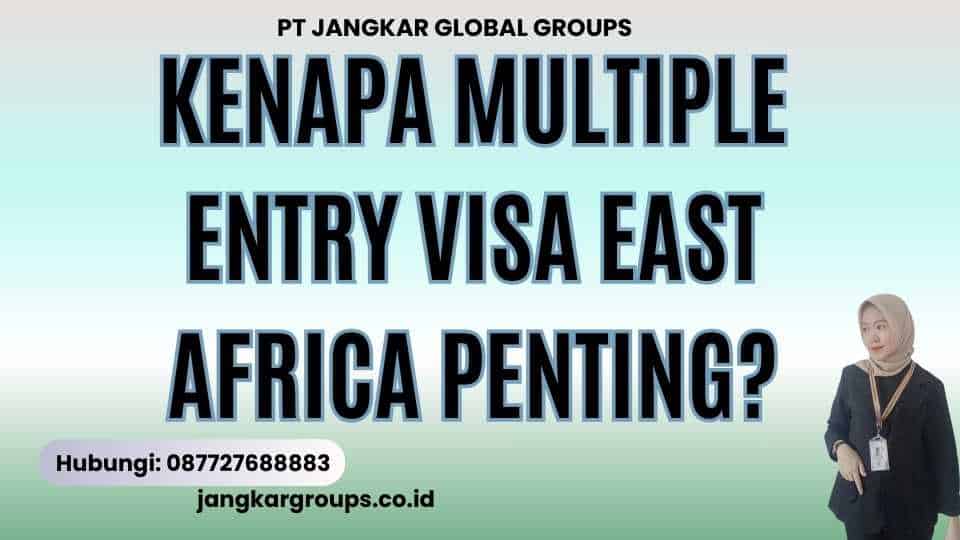 Kenapa Multiple Entry Visa East Africa Penting?
