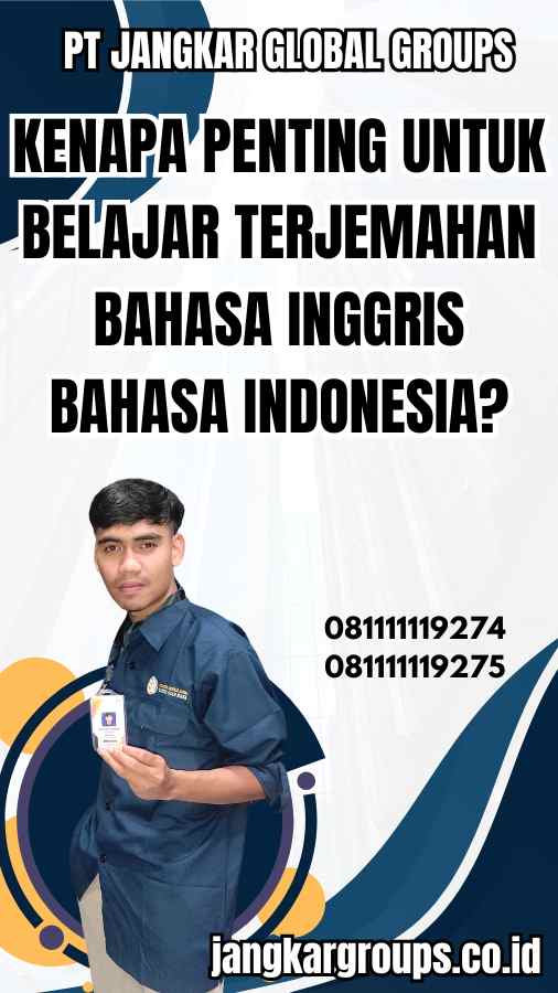 Kenapa Penting untuk Belajar Terjemahan Bahasa Inggris Bahasa Indonesia?