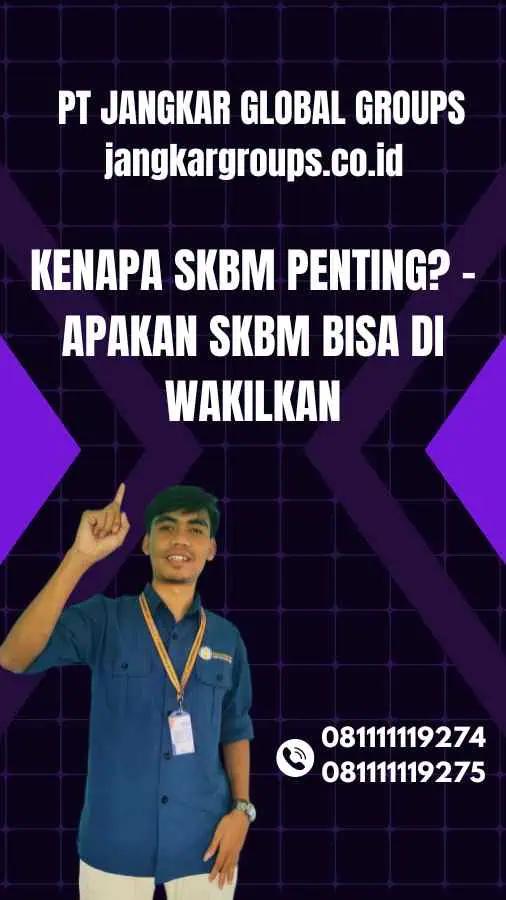 Kenapa SKBM Penting - Apakan SKBM Bisa Di wakilkan