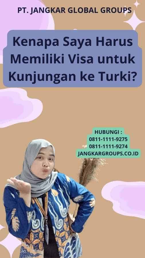 Kenapa Saya Harus Memiliki Visa untuk Kunjungan ke Turki?