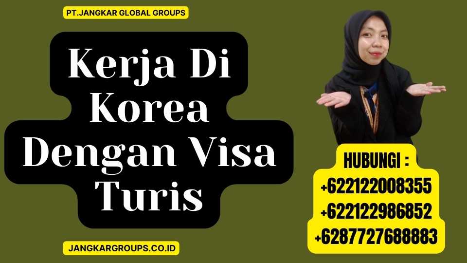Kerja Di Korea Dengan Visa Turis