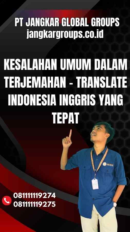 Kesalahan Umum dalam Terjemahan - Translate Indonesia Inggris yang Tepat