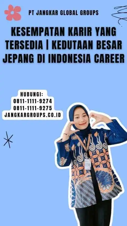 Kesempatan Karir yang Tersedia Kedutaan Besar Jepang di Indonesia Career