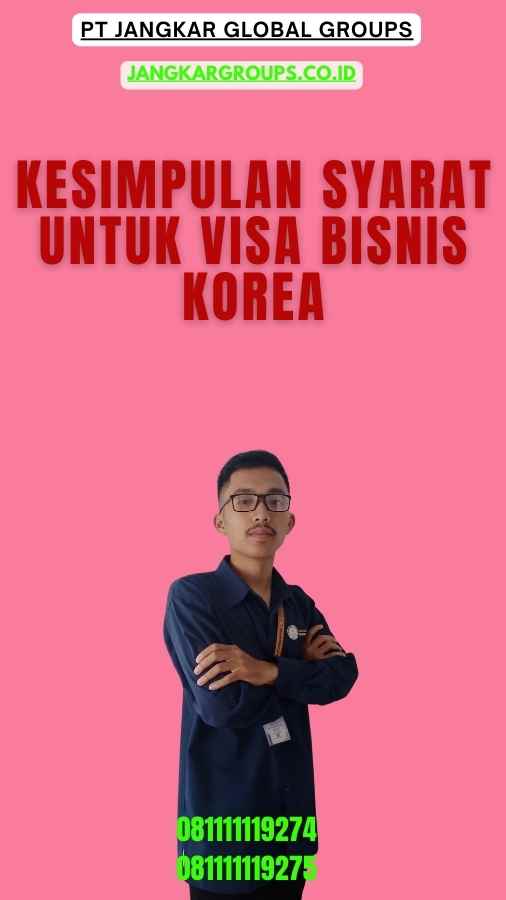 Kesimpulan Syarat Untuk Visa Bisnis Korea