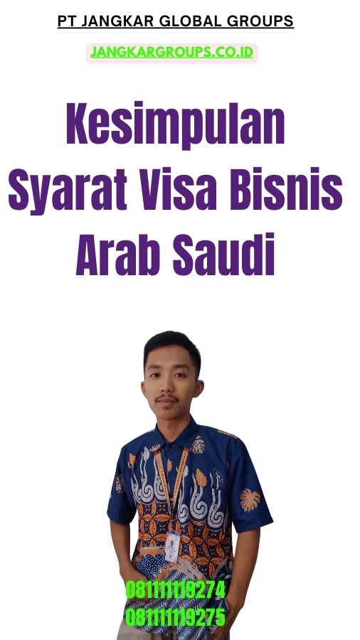 Kesimpulan Syarat Visa Bisnis Arab Saudi