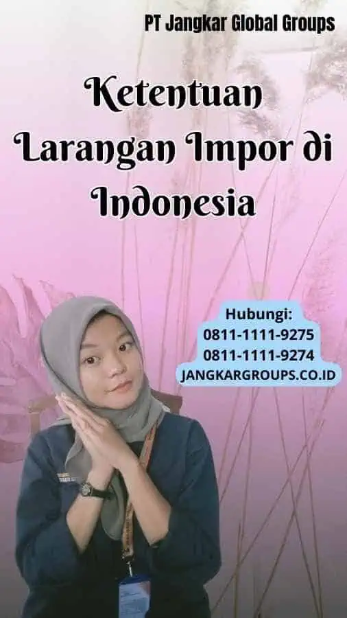 Ketentuan Larangan Impor di Indonesia