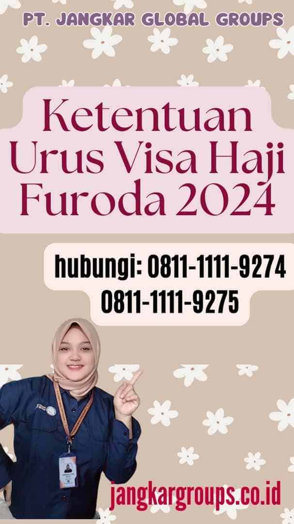 Ketentuan Urus Visa Haji Furoda 2024