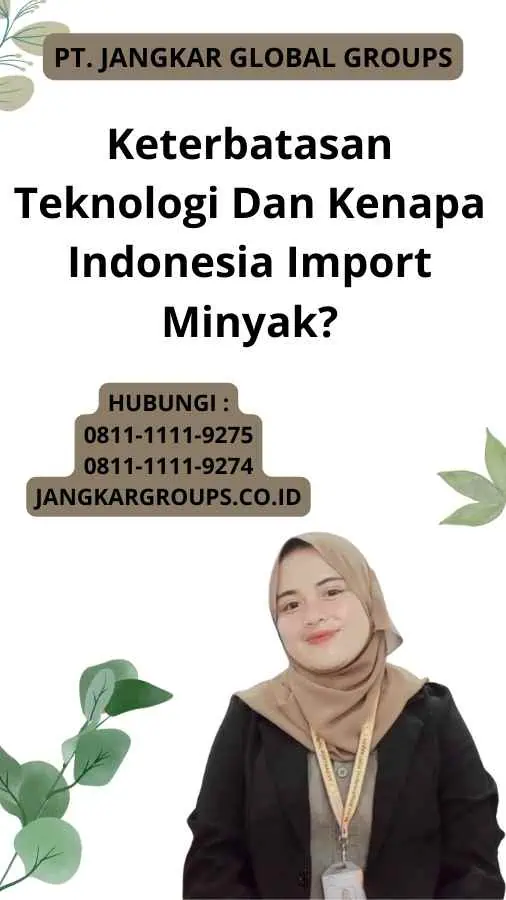 Keterbatasan Teknologi Dan Kenapa Indonesia Import Minyak?