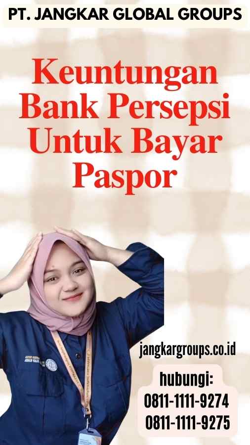 Keuntungan Bank Persepsi Untuk Bayar Paspor