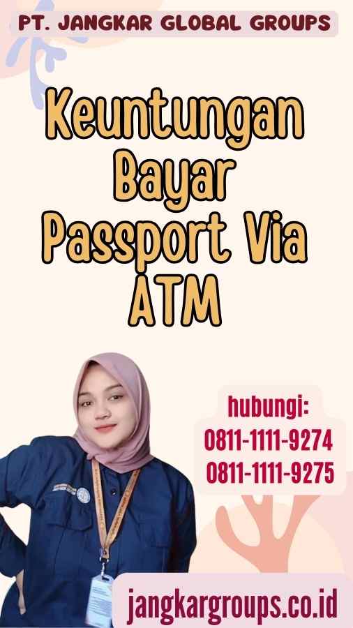 Keuntungan Bayar Passport Via ATM