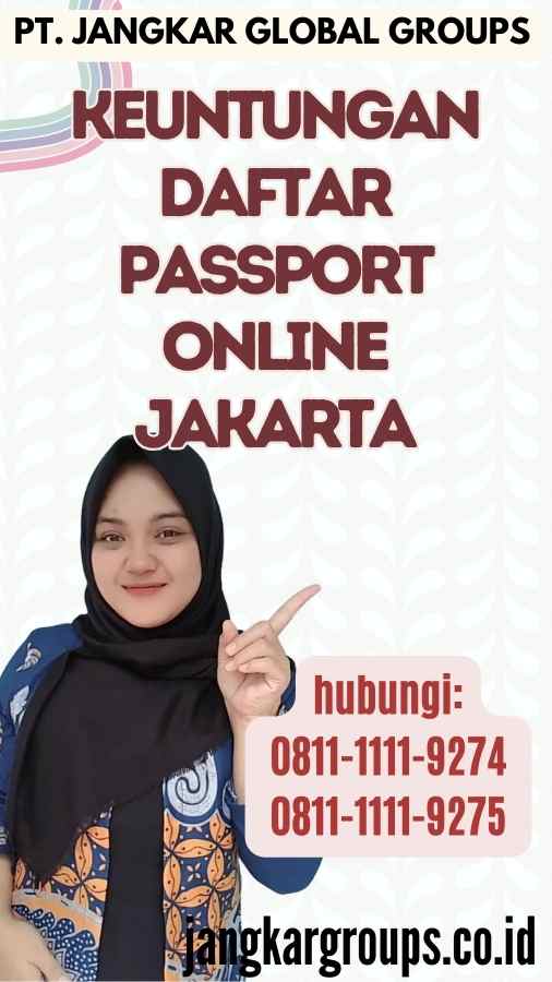 Keuntungan Daftar Passport Online Jakarta