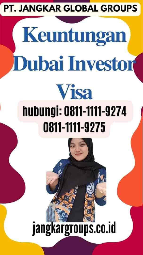 Keuntungan Dubai Investor Visa