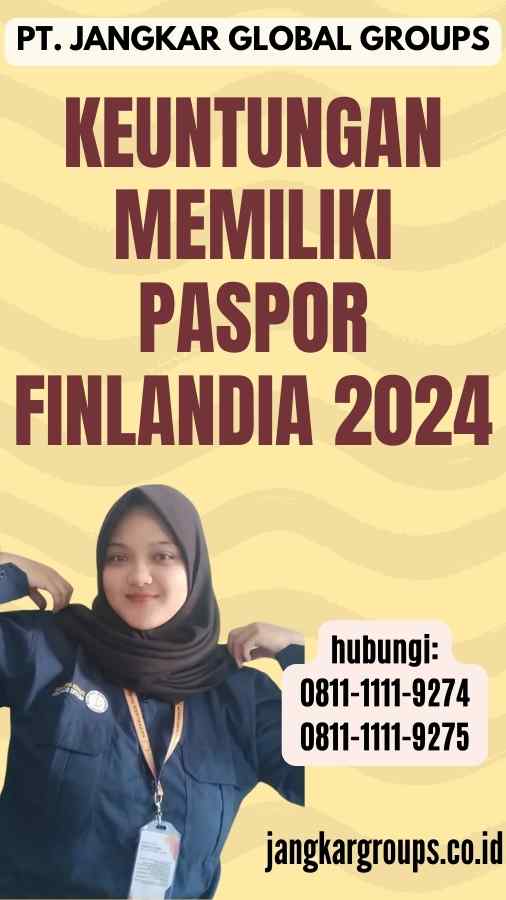 Keuntungan Memiliki Paspor Finlandia 2024
