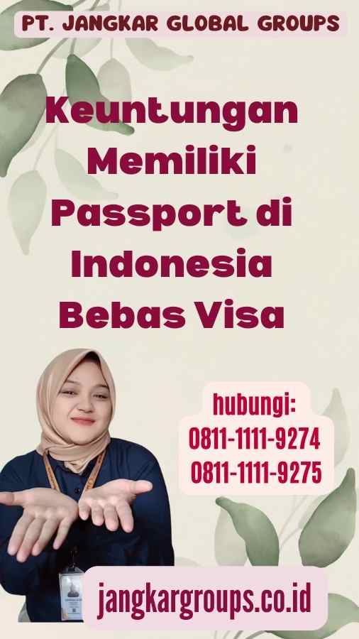 Keuntungan Memiliki Passport di Indonesia Bebas Visa