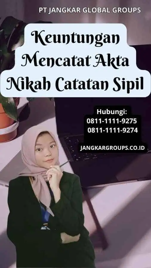 Keuntungan Mencatat Akta Nikah Catatan Sipil