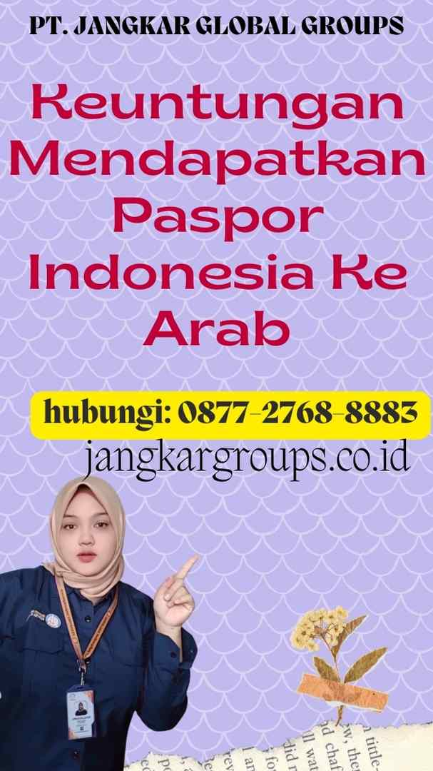 Keuntungan Mendapatkan Paspor Indonesia Ke Arab
