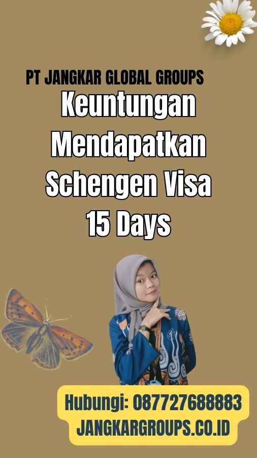 Keuntungan Mendapatkan Schengen Visa 15 Days