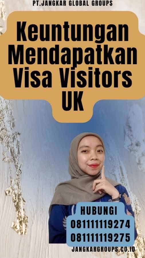 Keuntungan Mendapatkan Visa Visitors UK