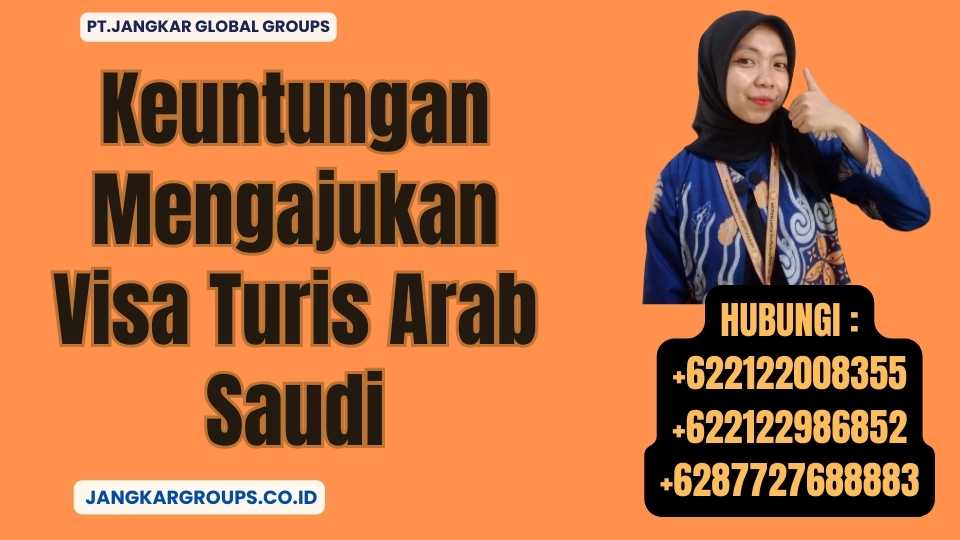 Keuntungan Mengajukan Visa Turis Arab Saudi