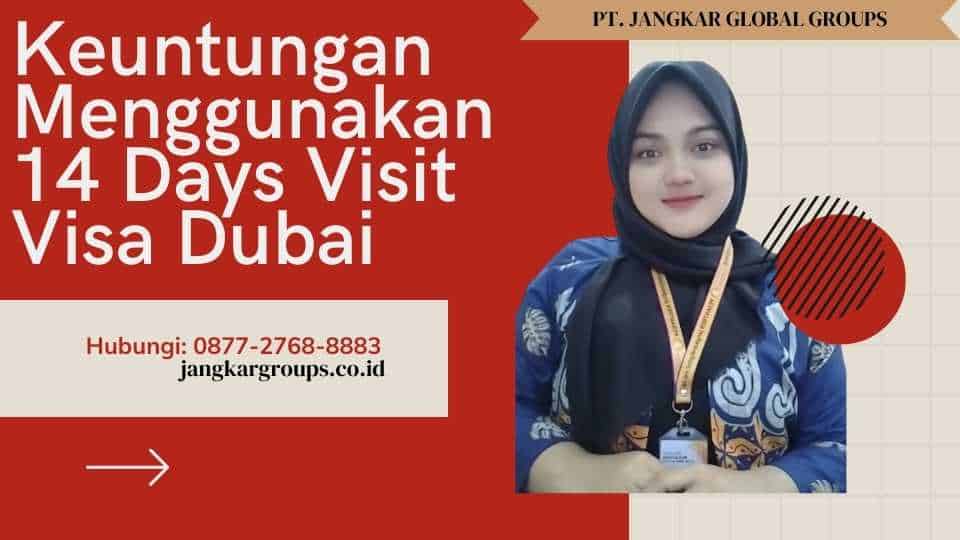 Keuntungan Menggunakan 14 Days Visit Visa Dubai