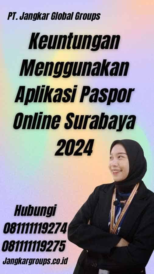 Keuntungan Menggunakan Aplikasi Paspor Online Surabaya 2024