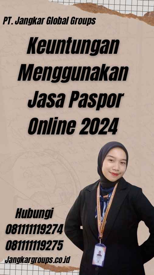 Keuntungan Menggunakan Jasa Paspor Online 2024