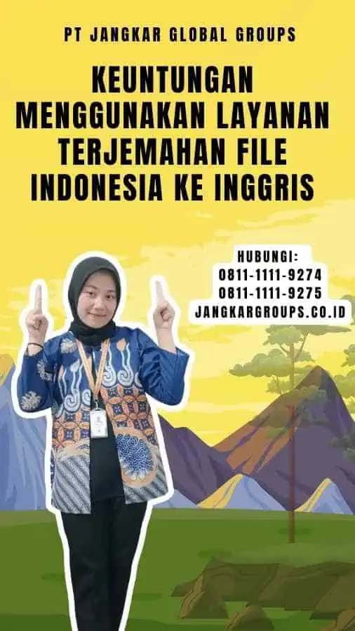 Keuntungan Menggunakan Layanan Terjemahan File Indonesia ke Inggris