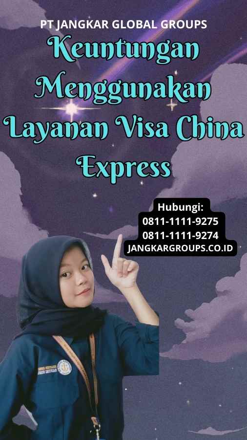 Keuntungan Menggunakan Layanan Visa China Express