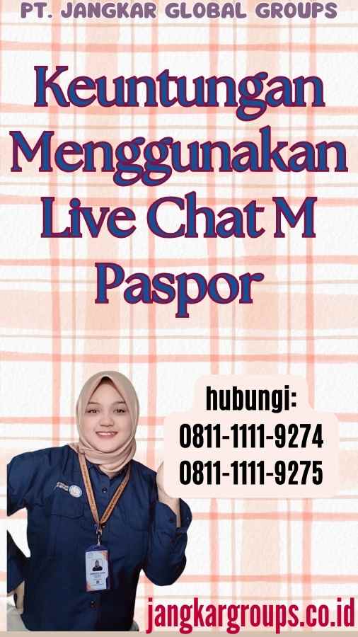 Keuntungan Menggunakan Live Chat M Paspor