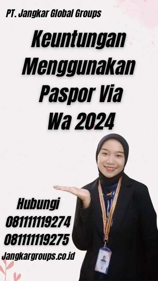 Keuntungan Menggunakan Paspor Via Wa 2024