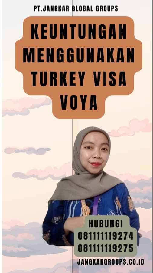 Keuntungan Menggunakan Turkey Visa Voya