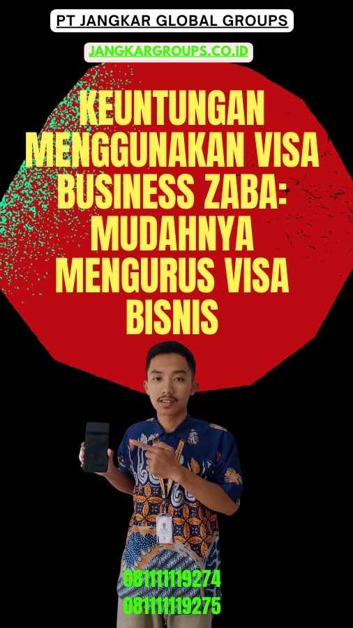 Keuntungan Menggunakan Visa Business Zaba Mudahnya Mengurus Visa Bisnis