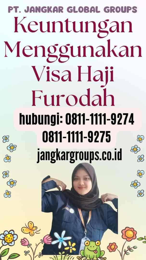 Keuntungan Menggunakan Visa Haji Furodah