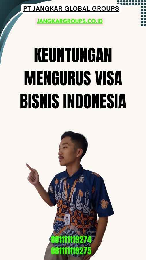 Keuntungan Mengurus Visa Bisnis Indonesia